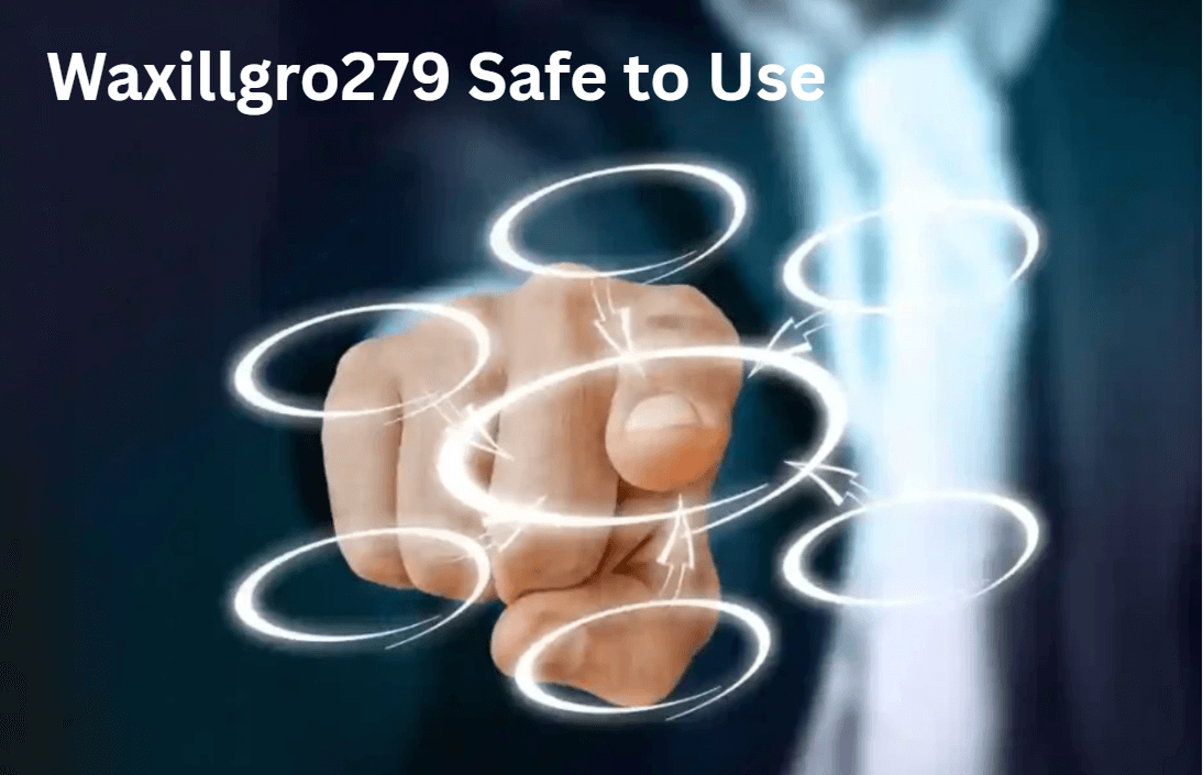Is Waxillgro279 Safe to Use