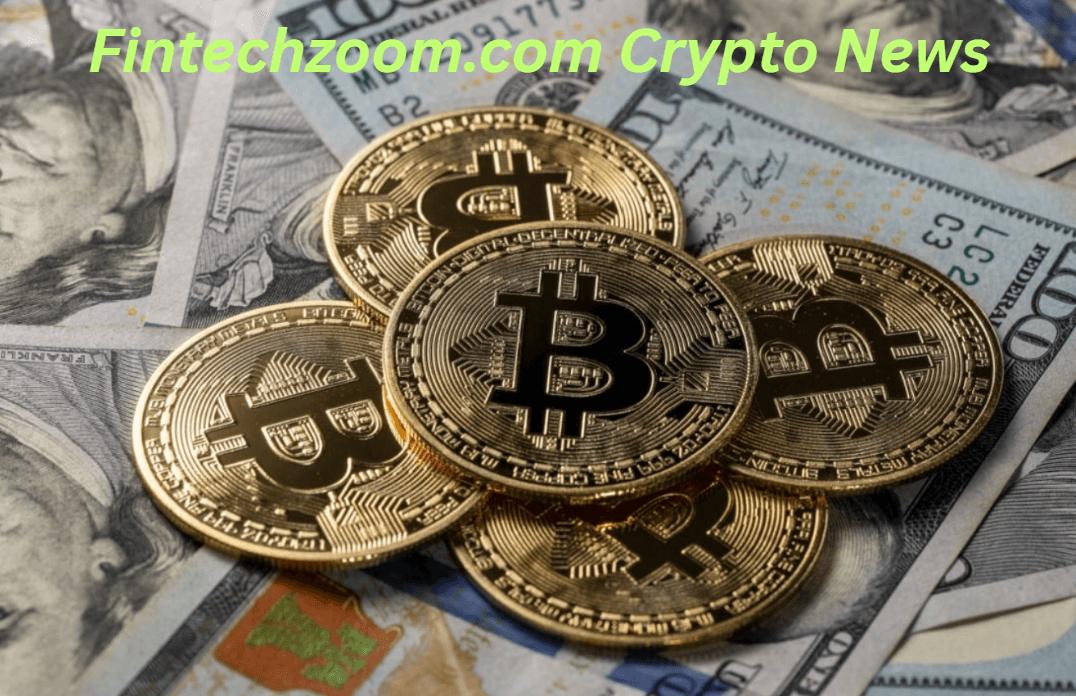 Fintechzoom.com Crypto News & Market Insights